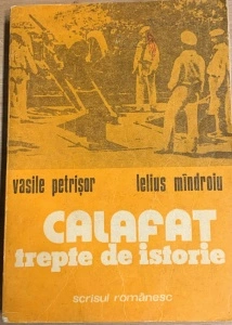 Calafat trepte de istorie - Vasile Petrisor/ Lelius Mandroiu