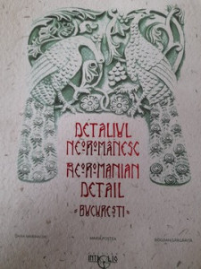 Detaliu Neoromanesc - București - Oana Marinache, Maria Poștea, Bogdan Gărgăriță