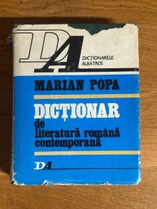 Dictionar de Literatura Romana si Contemporana - Marian Popa