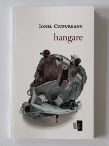 Hangare - Ionel Ciupureanu