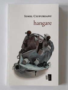 Hangare - Ionel Ciupureanu
