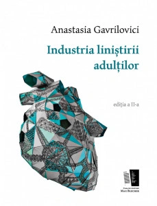 Industria linistirii adulților- Anastasia Gavrilovici
