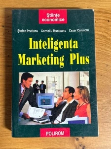Inteligenta Marketing Plus - Stefan Prutianu, Corneliu Munteanu, Cezar Caluschi