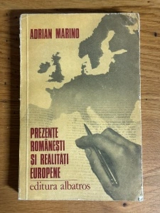 Prezente romanesti si realitati europene - Adrian Marino