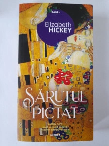 Sărutul pictat - Elizabeth Hickey