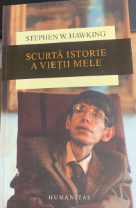 Scurta istorie a vietii mele - Stephen W. Hawking
