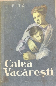 Calea Vacaresti - I. Peltz cu ilustratii de Tia Peltz