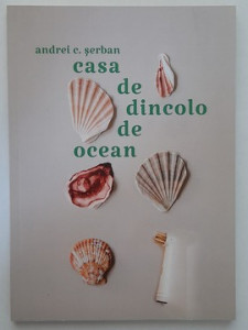 Casa de dincolo de ocean - Andrei C. Șerban