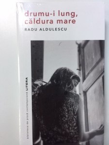 Drumu-i lung, căldura mare de Radu Aldulescu