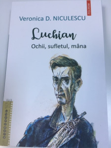 Luchian ; Ochii, sufletul, mâna - Veronica D . Niculescu
