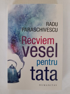 Recviem vesel pentru tata - Radu Paraschivescu