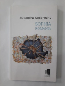 Sophia România - Ruxandra Cesereanu