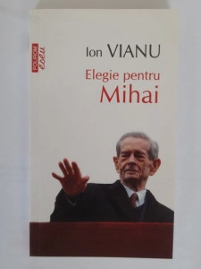 Elegie pentru Mihai - Ion Vianu