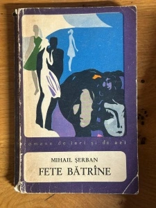 Fete Batrane - Mihail Serban
