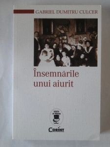 Însemnările unui aiurit - Gabriel-Dumitru Culcer