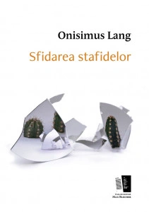 Sfidarea Stafidelor -Onisimus Lang