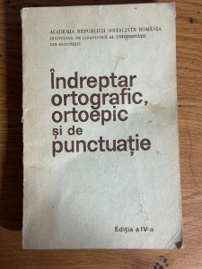 Indreptar ortografic, ortoepic si de punctuatie - Academia Republicii Socialiste Romania