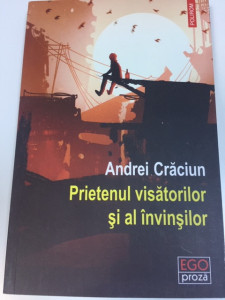 Prietenul Visătorilor și al învinșilor - Andrei Crăciun