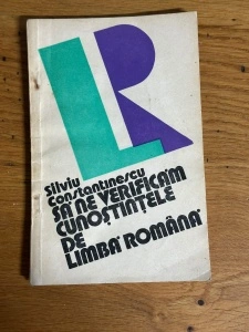 Sa ne verificam cunostintele de limba romana - Silviu Constantinescu