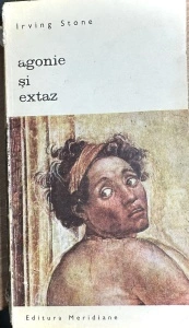 Agonie si extaz Volum 1 - Irving Stone