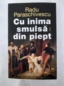 Cu inima smulsa din piept - Radu Paraschivescu