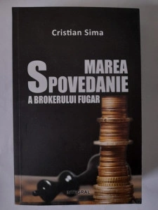 Marea spovedanie a brokerului fugar - Cristian Sima
