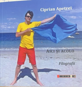 Aici si acolo/Filografii - Ciprian Apetrei