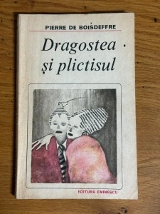Dragostea si Plictisul - Pierre de Boisdeffre