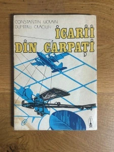 Icarii din Carpati - Constantin Ucrain, Dumitru Craciun