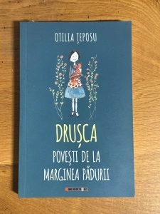 Drusca - Povesti de la Marginea Padurii - Otilia Teposu