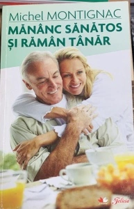 Mananc sanatos si raman tanar - Michel Montignac