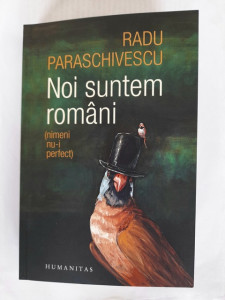 Noi suntem români (nimeni nu-i perfect) - Radu Paraschivescu