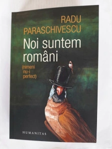 Noi suntem români (nimeni nu-i perfect) - Radu Paraschivescu