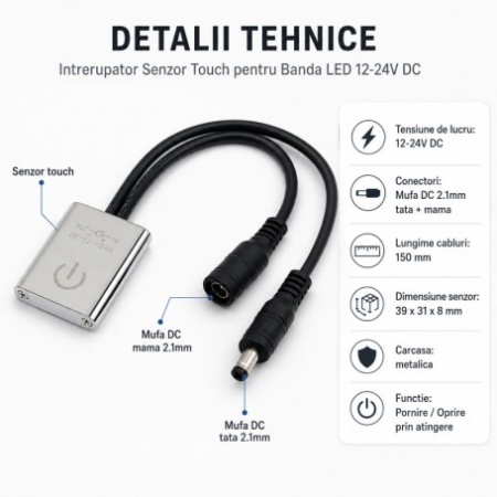 Intrerupator Senzor Touch pentru Banda LED 12-24V DC Mufa DC 2.1mm - Img 2