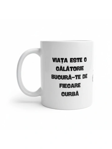 Cana personalizata - " VIATA ESTE O CALATORIE "