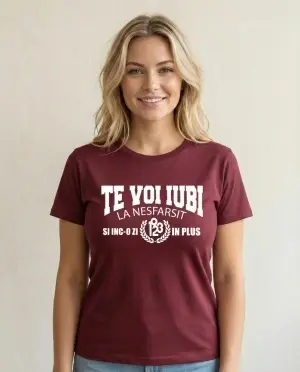 Tricou Clasic Te voi iubi la nesfarsit (Visiniu) - Img 5