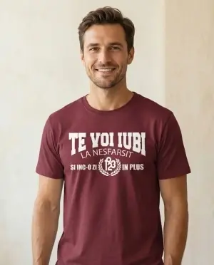 Tricou Clasic Te voi iubi la nesfarsit (Visiniu) - Img 3