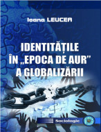 IDENTITĂȚILE ÎN „EPOCA DE AUR A GLOBALIZĂRII”