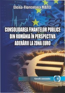 CONSOLIDAREA FINANȚELOR PUBLICE DIN ROMÂNIA ÎN PERSPECTIVA ADERĂRII LA ZONA EURO