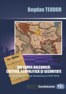 Din lumea balcanică: cultură, geopolitică şi securitate