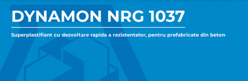 Dynamon NRG 1037 - Superplastifiant cu dezvoltare rapida a rezistentelor
