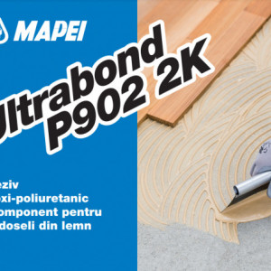 Ultrabond P902 2K - Adeziv epoxi-poliuretanic bicomponent pentru pardoseli din lemn