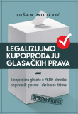 Legalizujmo kupoprodaju glasačkih prava DUŠAN MILJEVIĆ