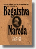 Istraživanje prirode i uzroka bogatstva naroda ADAM SMITH