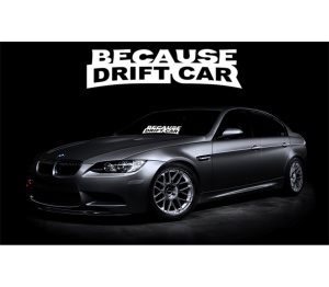 Sticker Parbriz Because Drift Car