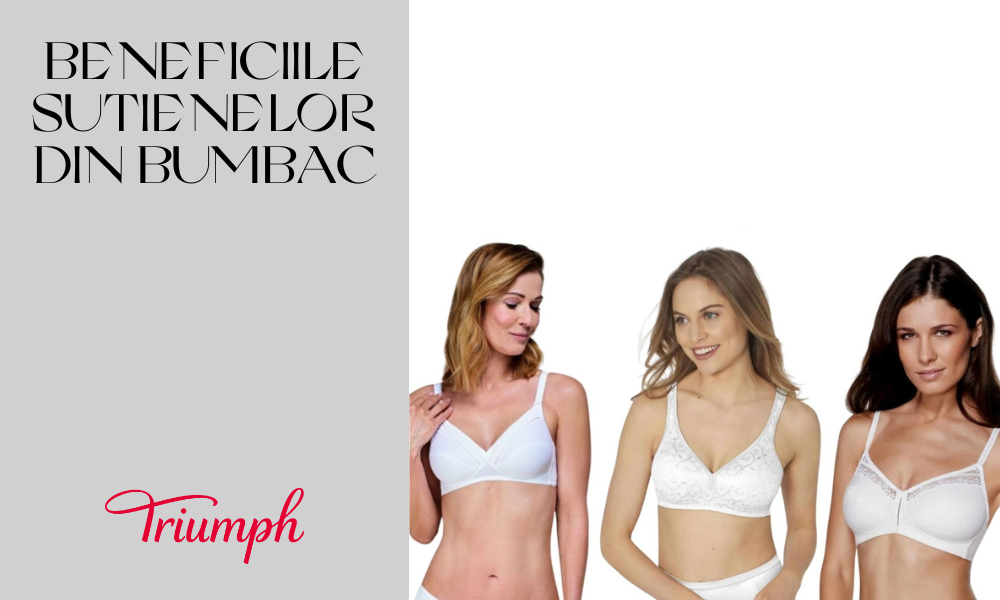 Beneficiile sutienelor din bumbac. De ce să alegi un sutien clasic din bumbac Triumph?