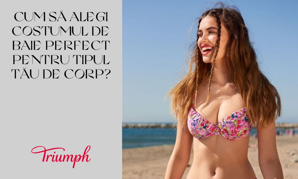 Cum să alegi costumul de baie perfect pentru tipul tău de corp?