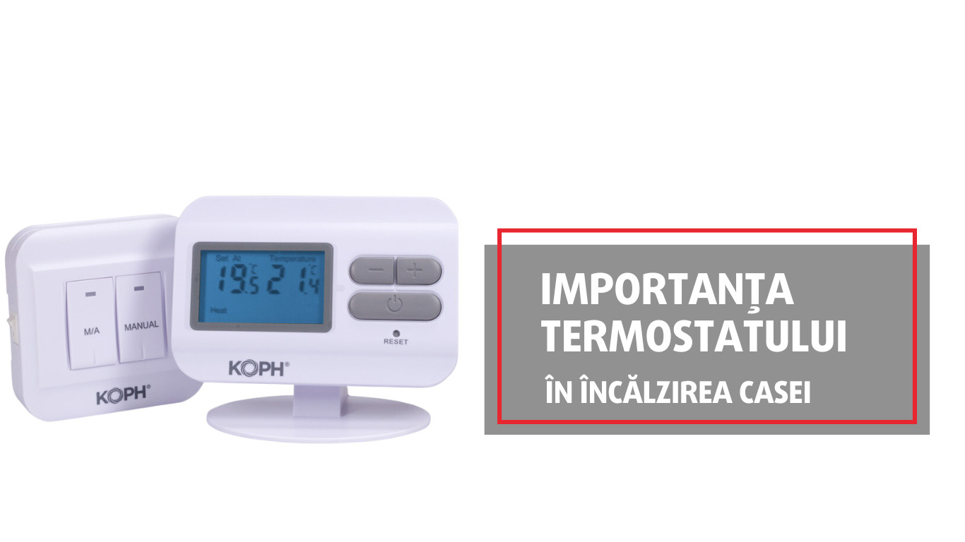 Importanța termostatului în încălzirea casei