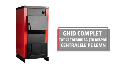 Centrala pe lemne - Ghid complet - Sfaturi PRO si CONTRA