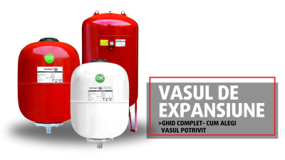 Vasul de expansiune - Ghid complet - Cum alegi vasul potrivit